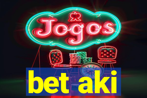 bet aki
